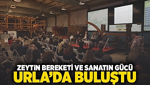 Zeytinin Bereketi ve Sanatın Gücü Urla'da Buluştu