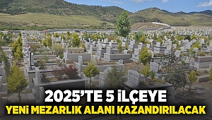 2025’te 5 ilçeye yeni mezarlık alanı kazandırılacak