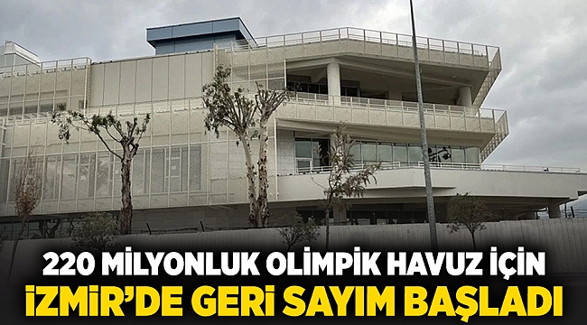 220 milyonluk olimpik havuz için İzmir'de geri sayım başladı!