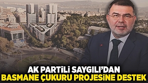 AK Partili Saygılı'dan Basmane Çukuru projesine destek