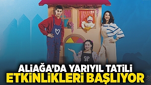 Aliağa'da Yarıyıl Tatili Etkinlikleri Başlıyor