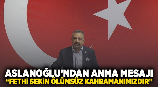 Aslanoğlu'ndan Anma Mesajı: 