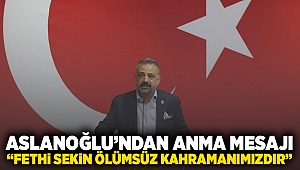 Aslanoğlu'ndan Anma Mesajı: 