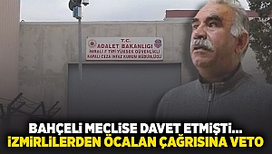 Bahçeli meclise davet etmişti... İzmirlilerden Öcalan çağrısına veto