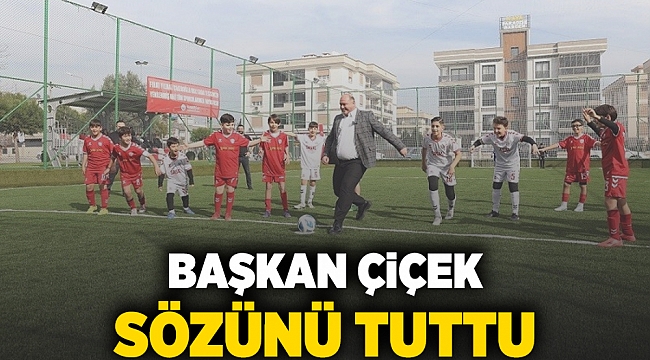 Başkan Çiçek sözünü tuttu