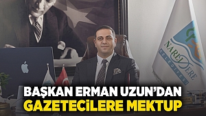 BAŞKAN ERMAN UZUN’DAN GAZETECİLERE MEKTUP