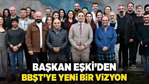 Başkan Eşki’den BBŞT’ye yeni bir vizyon