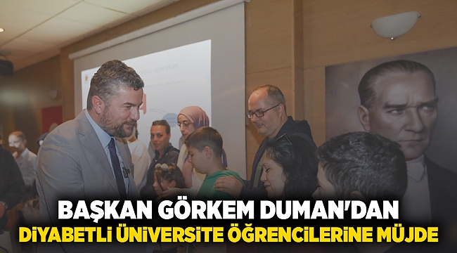 Başkan Görkem Duman’dan diyabetli üniversite öğrencilerine müjde