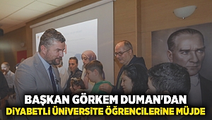 Başkan Görkem Duman’dan diyabetli üniversite öğrencilerine müjde