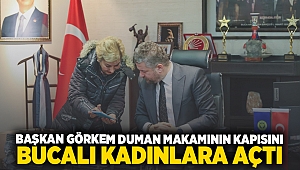 BAŞKAN GÖRKEM DUMAN MAKAMININ KAPISINI BUCALI KADINLARA AÇTI