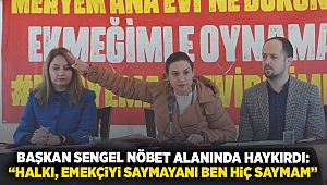 Başkan Sengel nöbet alanından haykırdı: “Halkı, emekçiyi saymayanı ben hiç saymam”