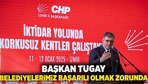 Başkan Tugay: Belediyelerimiz başarılı olmak zorunda