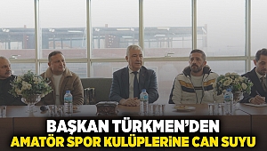 BAŞKAN TÜRKMEN’DEN AMATÖR SPOR KULÜPLERİNE CAN SUYU