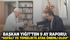 Başkan Yiğit’ten 9 ay raporu: “Asfalt ve temizlikte atak dönemi oldu”