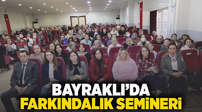 Bayraklı’da farkındalık semineri