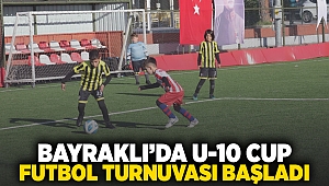 Bayraklı’da U-10 Cup Futbol Turnuvası başladı