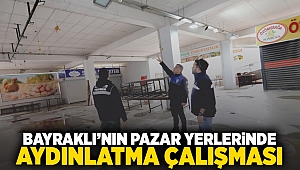 Bayraklı’nın pazar yerlerinde aydınlatma çalışması