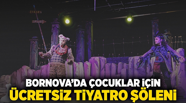 Bornova'da çocuklar için ücretsiz tiyatro şöleni