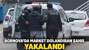 Bornova'da market dolandıran şahıs yakalandı!