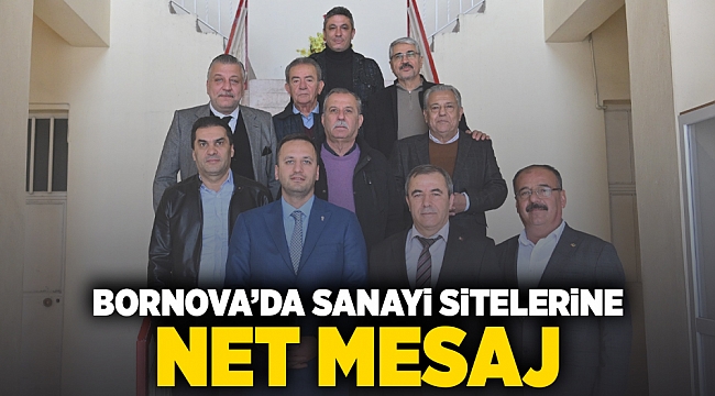 Bornova’da sanayi sitelerine net mesaj