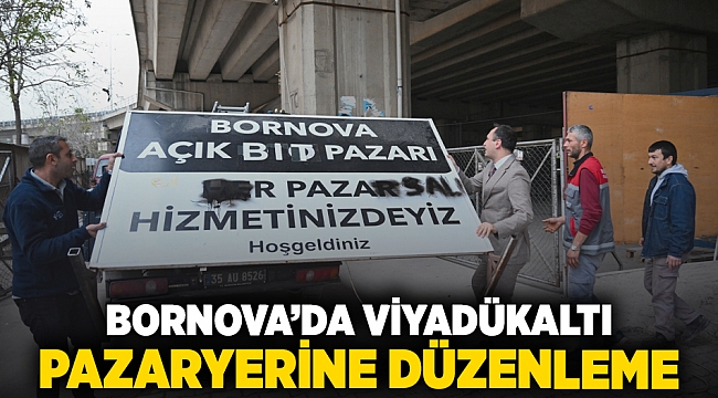 Bornova’da viyadükaltı pazaryerine düzenleme