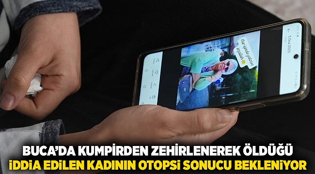 Buca'da kumpirden zehirlenerek öldüğü iddia edilen kadının otopsi sonucunu bekliyor