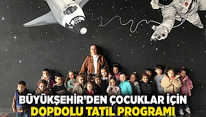 Büyükşehir’den çocuklar için dopdolu tatil programı