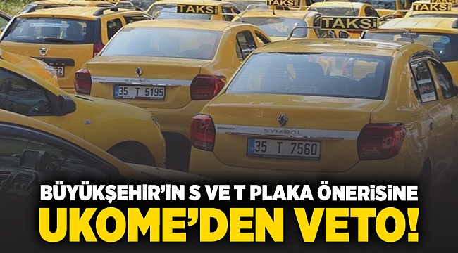 Büyükşehir'in S ve T plaka önerisine UKOME'den veto