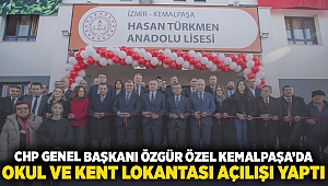 CHP Genel Başkanı Özgür Özel, Kemalpaşa'da okul ve kent lokantası açılışı yaptı 