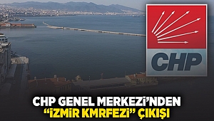 CHP Genel Merkezi'nden 'İzmir Körfezi' çıkışı