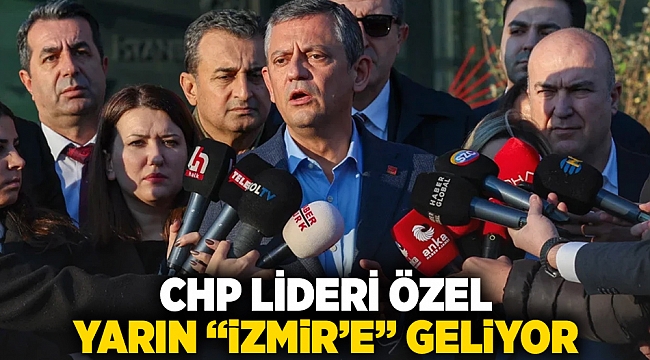 CHP Lideri Özel, yarın 