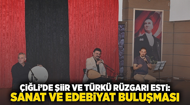 Çiğli’de Şiir ve Türkü Rüzgarı Esti: Sanat ve Edebiyat Buluşması