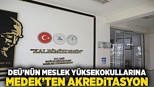 DEÜ’NÜN MESLEK YÜKSEKOKULLARINA MEDEK’TEN AKREDİTASYON