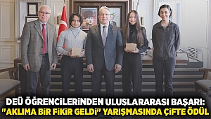 DEÜ ÖĞRENCİLERİNDEN ULUSLARARASI BAŞARI: 