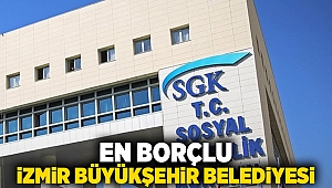 En borçlu İzmir Büyükşehir Belediyesi