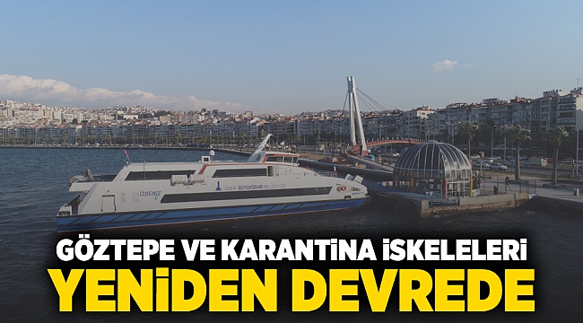 Göztepe ve Karantina iskeleleri yeniden devrede