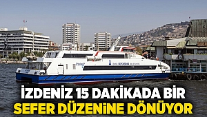 İZDENİZ 15 dakikada bir sefer düzenine dönüyor