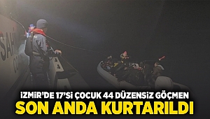 İzmir'de 17'si çocuk 44 düzensiz göçmen son anda kurtarıldı