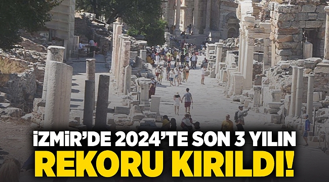 İzmir'de 2024'te son 3 yılın rekoru kırıldı!