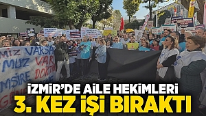 İzmir'de aile hekimleri 3. kez iş bıraktı