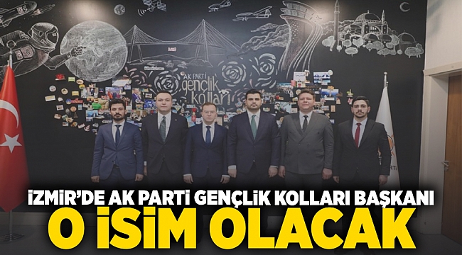 İzmir'de Ak Parti Gençlik Kolları Başkanı o isim olacak