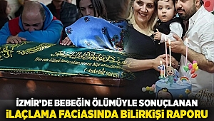 İzmir'de bebeğin ölümüyle sonuçlanan ilaçlama faciasında bilirkişi raporu