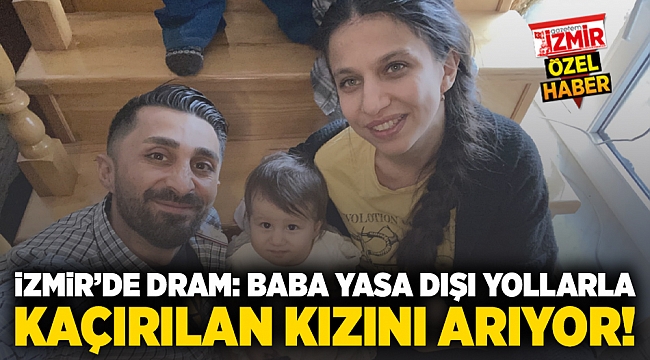 İzmir'de Dram: Baba, Yasa Dışı Yollarla Kaçırılan Kızı İçin Adalet Arıyor