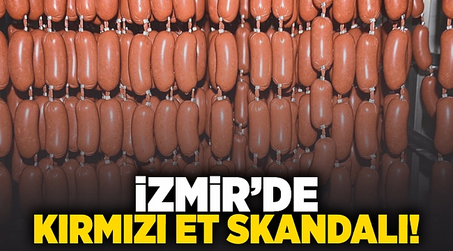 İzmir'de kırmızı et skandalı