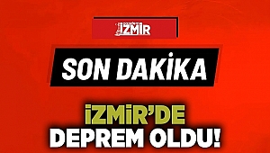 İzmir'de korkutan deprem!