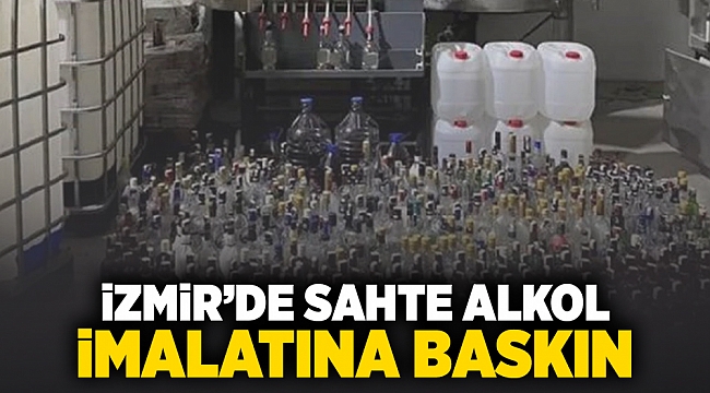 İzmir'de sahte alkol imalatına baskın