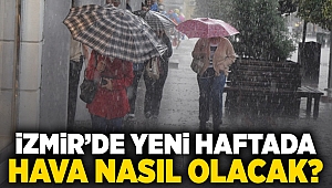 İzmir'de yeni haftada hava nasıl olacak?