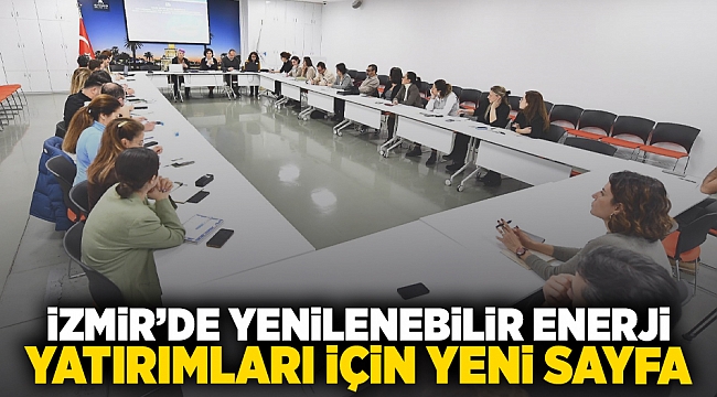 İzmir’de yenilenebilir enerji yatırımları için yeni sayfa