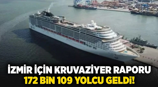 İzmir için kruvaziyer raporu... 172 bin 109 yolcu geldi!