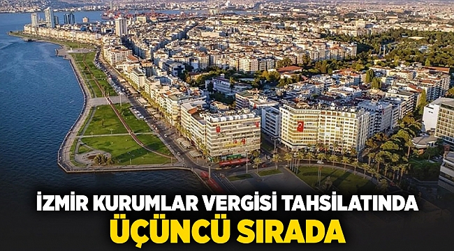 İzmir kurumlar vergisi tahsilatında üçüncü sırada